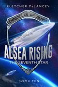Alsea Rising: The Seventh Star (Chronicles of Alsea #10) by Fletcher DeLancey