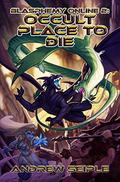 Occult Place to Die (Blasphemy Online #2) by Andrew Seiple