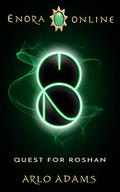 Quest For Roshan (Enora Online #2) by Arlo Adams