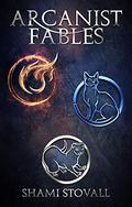 Arcanist Fables (Frith Chronicles #5.5) by Shami Stovall