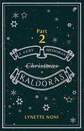 A Very Medoran Kaldoras: Part 2  (The Medoran Chronicles Book 6) by Lynette Noni