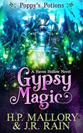 Gypsy Magic  (Poppy's Potions #1) by H.P. Mallory, J.R. Rain