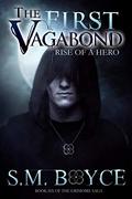 The First Vagabond: Rise of a Hero - Cedric's Story: Part 1 (The Ourean Chronicles #2) by S.M. Boyce