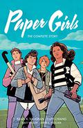 Paper Girls: The Complete Story (Paper Girls #1-6) by Matt Wilson