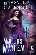 Maudlin's Mayhem by Yasmine Galenorn