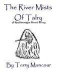 The River Mists Of Talry by Terry Mancour