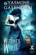 Witches Wild by Yasmine Galenorn