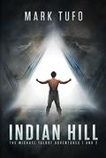 Indian Hill: The Michael Talbot Adventures 1 and 2 by Mark Tufo