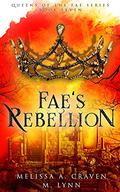 Fae's Rebellion (Queens of the Fae #7) by M. Lynn