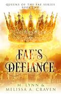 Fae's Defiance by M. Lynn, Melissa A. Craven