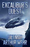 Excalibur's Quest  (Swordships Odyssey) by Dietmar Arthur Wehr