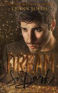 Dream So Dark by Quinn Loftis