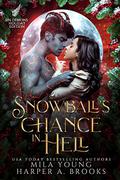 Snowball's Chance in Hell by Harper A. Brooks, Mila Young