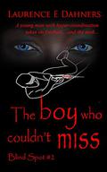 The Boy Who Couldn’t Miss by Laurence E. Dahners