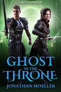 Ghost in the Throne by Jonathan Moeller