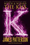 The Kiss (Witch & Wizard #4) by Jill Dembowski