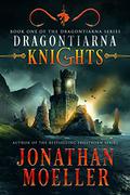 Dragontiarna: Knights by Jonathan Moeller