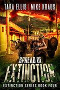 Spread of Extinction (Extinction #4) by Tara Ellis