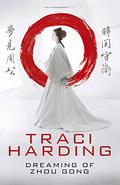 Dreaming of Zhou Gong (The Timekeepers #1) by Traci Harding