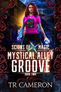 Mystical Alley Groove by T.R. Cameron, Martha Carr