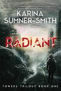 Radiant (Towers Trilogy #1) by Karina Sumner-Smith