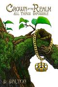 Crown of the Realm (All Things Impossible #1) by D. Dalton