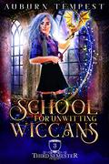 School for Unwitting Wiccans by Auburn Tempest, Carolina Mac