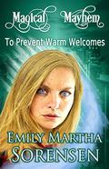 To Prevent Warm Welcomes (Magical Mayhem #5) by Emily Martha Sorensen
