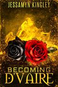 Becoming D'Vaire by Jessamyn Kingley