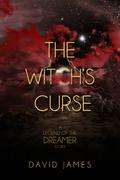 The Witch's Curse (Legend of the Dreamer #1.1) by David James
