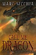 Call Me Dragon (Dragon Fires Rising #1) by Marc Secchia