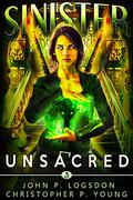 Sinister: Unsacred by John P. Logsdon