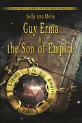 Guy Erma and the Son of Empire by Sally Ann Melia