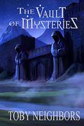 The Vault Of Mysteries by Toby Neighbors