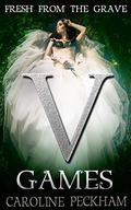 V Games: Fresh From the Grave by Caroline Peckham