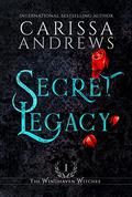 Secret Legacy (The Windhaven Witches #1) by Carissa Andrews
