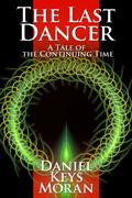 The Last Dancer (The Continuing Time #3) by Daniel Keys Moran