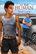 To Be Human (To Be Human #1) by Pearl Love