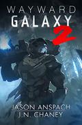 Wayward Galaxy 2 by Jason Anspach, J.N. Chaney