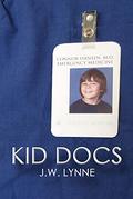 Kid Docs by J.W. Lynne