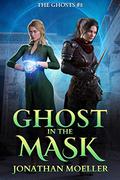 Ghost in the Mask by Jonathan Moeller