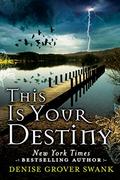 This is Your Destiny by Denise Grover Swank