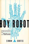 Boy Robot (Untitled Trilogy #1) by Simon Curtis