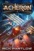 The Acheron: A Military Sci-Fi Series by Rick Partlow