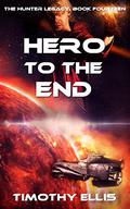 Hero to the End by Timothy Ellis