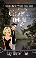 Grave Delight by Lily Harper Hart