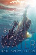 By Sun and Saltwater by Kate Avery Ellison