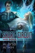 Short-Circuit His Soul (Microchips and Purity #2) by Alana Ankh