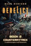 Counterattack (Derelict #2) by Dean Henegar