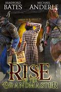 Rise of the Grandmaster by Bradford Bates, Michael Anderle